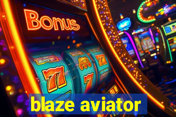 blaze aviator